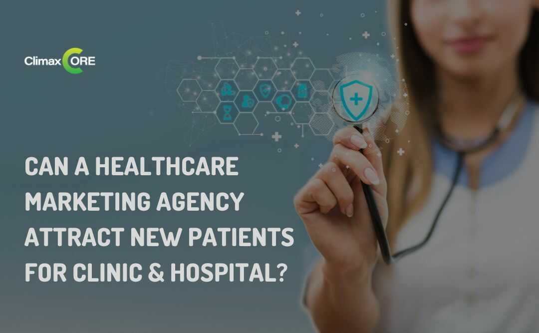 Can a Healthcare Marketing Agency Attract New Patients for Clinic & Hospital?
