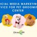 Social Media Marketing Service for Pet Grooming Center, social media marketing for pet groomer, digital marketing for pet groomer