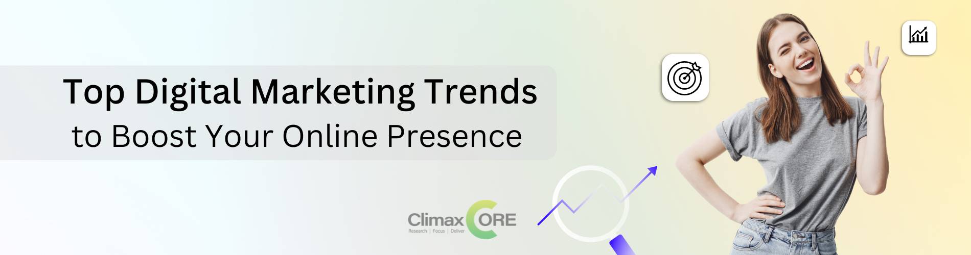 Top Digital Marketing Trends to Boost Your Online Presence Top Digital Marketing Trends to Boost Your Online Presence