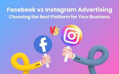 Facebook vs Instagram Advertising: Choosing the Best Platform for Your Business