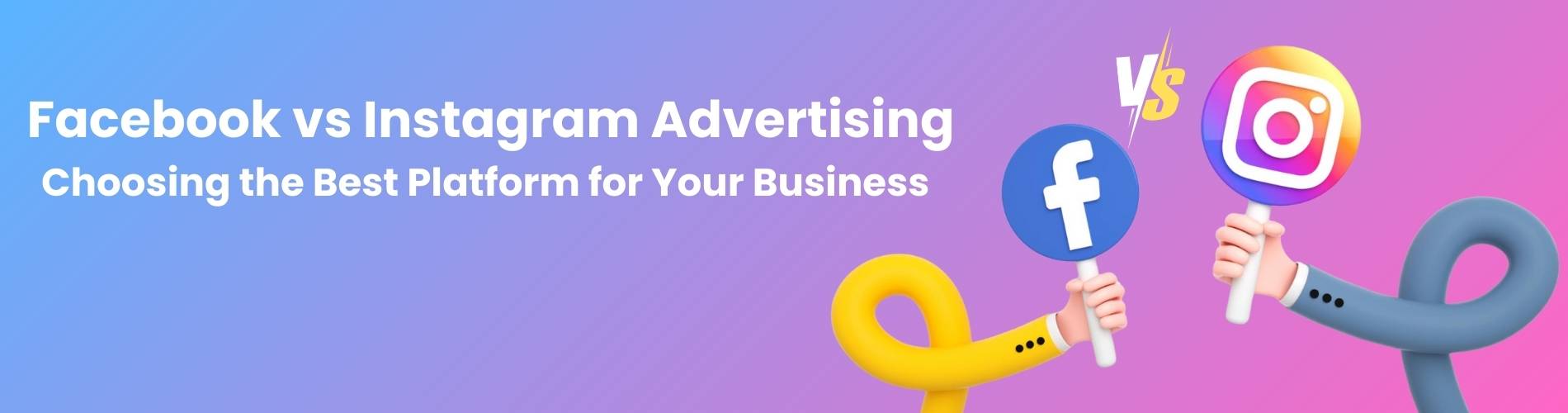 Facebook vs Instagram Advertising Facebook vs Instagram Advertising